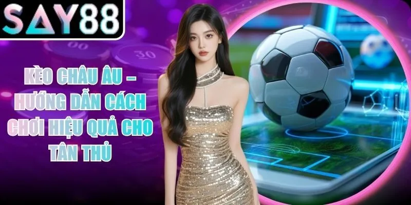 Kèo Châu Âu