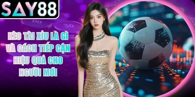 Kèo Tài Xỉu