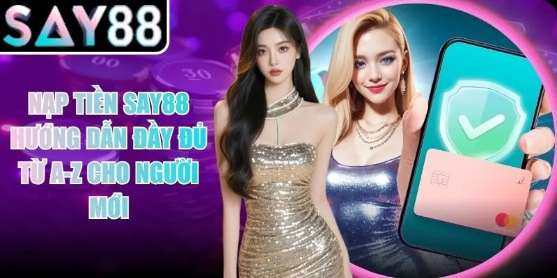 Nạp Tiền Say88